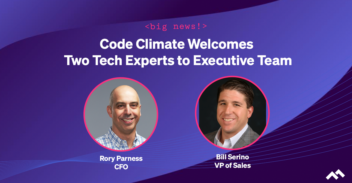 Code Climate names Rory Parness as CFO and Bill Serino as VP of Sales.